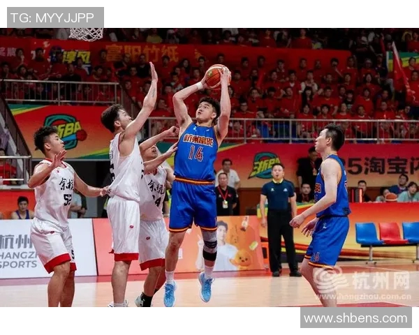 杭州篮球队个人能力提升引发热议助力球队新篇章